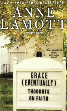 Grace (Eventually), by Anne Lamott